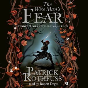 The Wise Man's Fear: The Kingkiller Chronicle: Book 2 